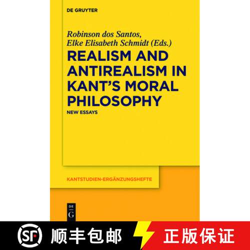 【3-4周达】精装 Realism and Antirealism in Kant's Moral Philosophy: New Essays [9783110571226]