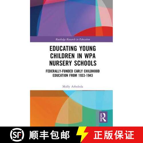 【3-4周达】精装 Educating Young Children in WPA Nursery Schools: Federally-Funded Early Childhood Edu... [9780815383840]