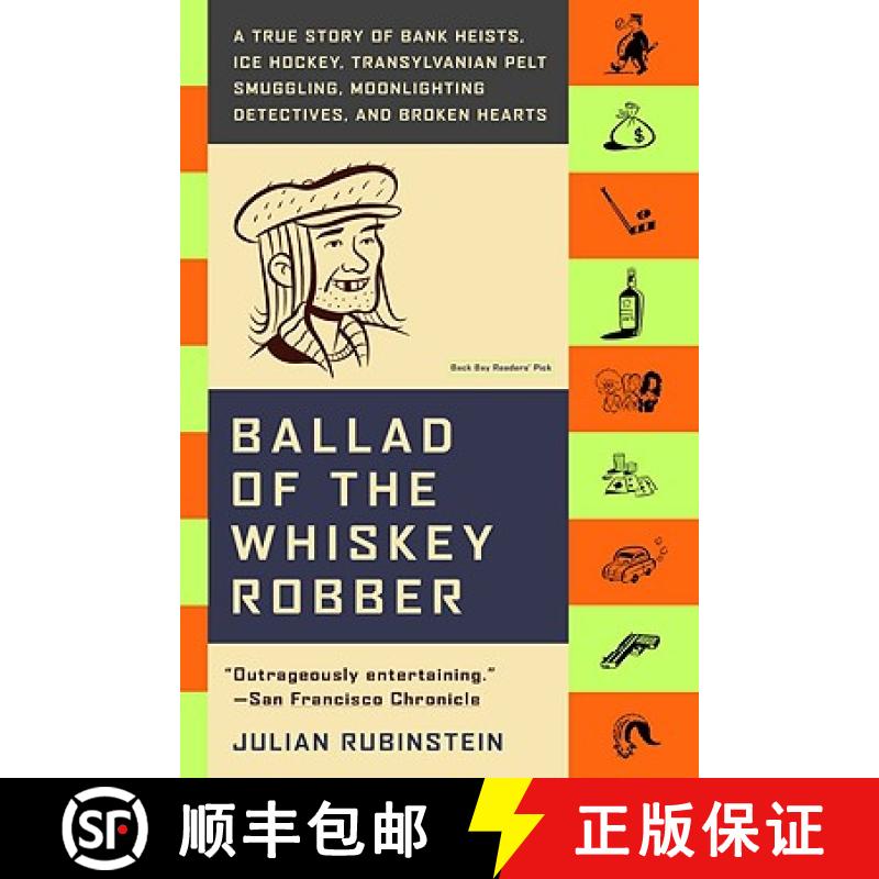 【3-4周达】Ballad of the Whiskey Robber: A True Story of Bank Heists, Ice Hockey, Transylvanian Pelt ... [9780316010733]