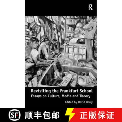【3-4周达】精装 Revisiting the Frankfurt School : Essays on Culture, Media and Theory [9781409411802]