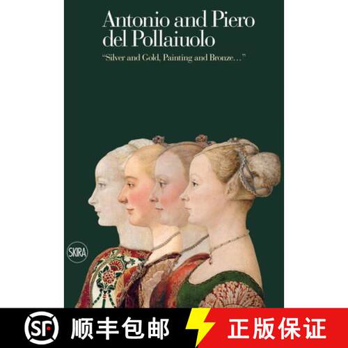 【3-4周达】精装 Antonio and Piero del Pollaiuolo: Silver and Gold, Painting and Bronze... [9788857224749]