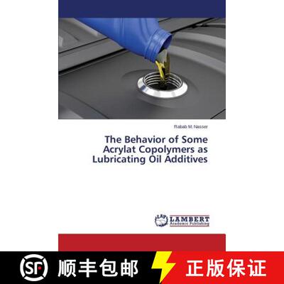 预订 The Behavior of Some Acrylate Copolymers as Lubricating Oil Additives [9783659316395]
