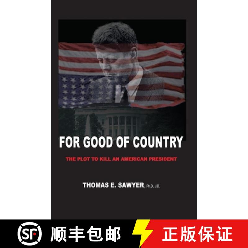 【3-4周达】For Good of Country: The Plot to Kill an American President [9781732737105]