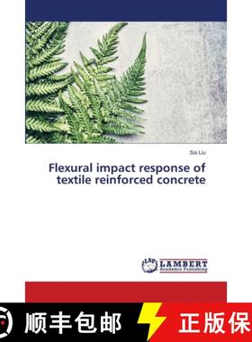 预订 Flexural impact response of textile reinforced concrete [9783659677830]