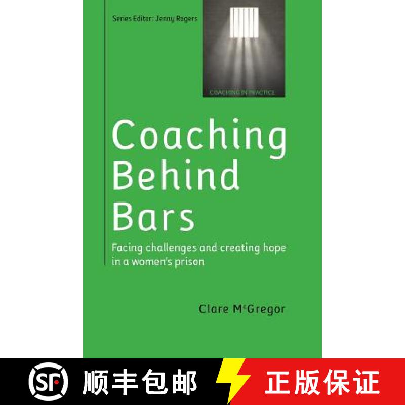 【3-4周达】Coaching Behind Bars: Facing Challenges and Creating Hope in a Womens Prison: Facing Chall... [9780335264421]