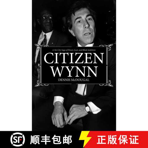 【3-4周达】精装 Citizen Wynn : A Sin City Saga of Power, Lust, and Blind Ambition [9781644284391]