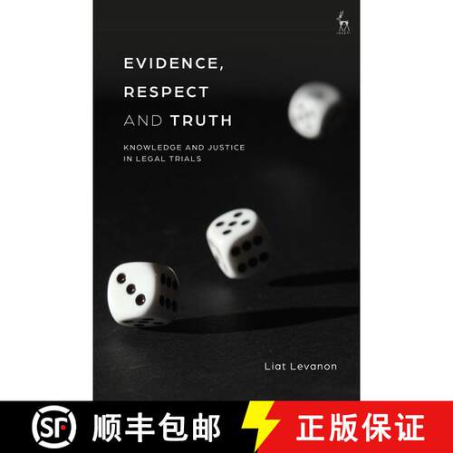 【3-4周达】Evidence, Respect and Truth : Knowledge and Justice in Legal Trials [9781509942695]