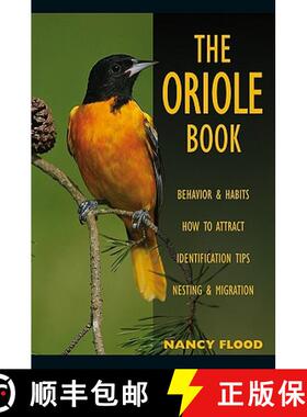 预订 Oriole Book: Behavior and Habits, How to Attract, Identification Tips, Nesting and Migration [9780811735971]