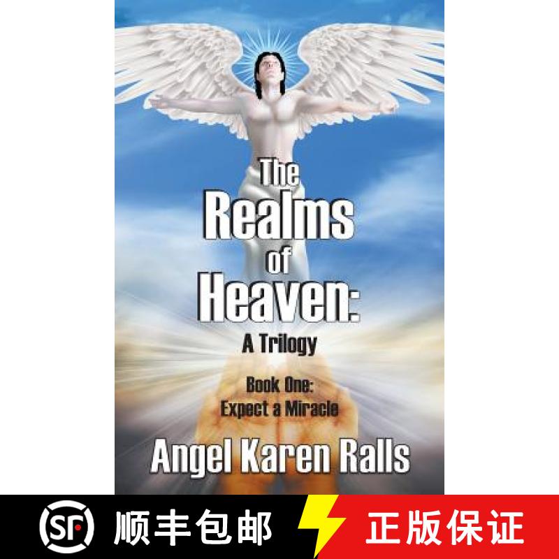【2-3周达】The Realms of Heaven: A Trilogy - Book One: Expect a Miracle [9781625165411]