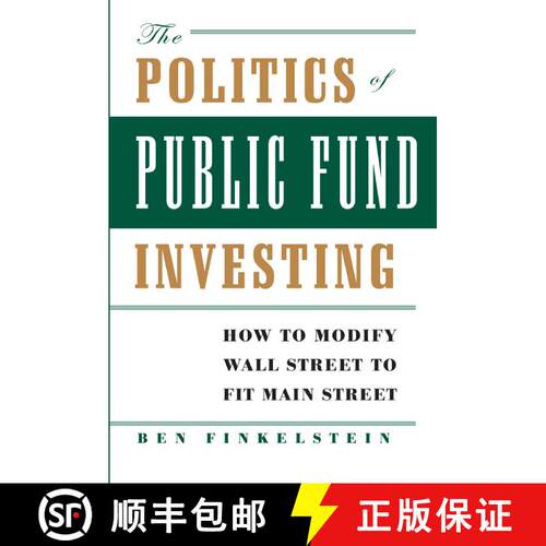 【3-4周达】精装 The Politics of Public Fund Investing: How to Modify Wall Street to Fit Main Street [9780743267298]