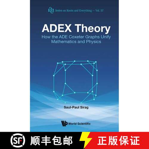 预订 精装 ADEX THEORY: HOW THE ADE COXETER GRAPHS UNIFY MATHEMATICS AND PHYSICS [9789814656498]