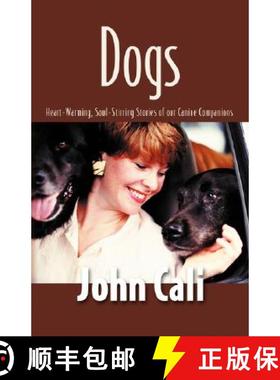 【3-4周达】Dogs: Heart-Warming, Soul-Stirring Stories of Our Canine Companions [9780924033445]
