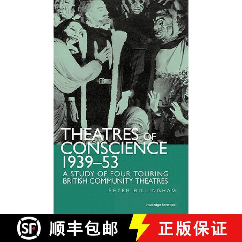 【3-4周达】Theatre of Conscience 1939-53: A Study of Four Touring British Community Theatres [9780415270281]