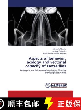预订 Aspects of behavior, ecology and vectorial capacity of tsetse flies [9783659629495]