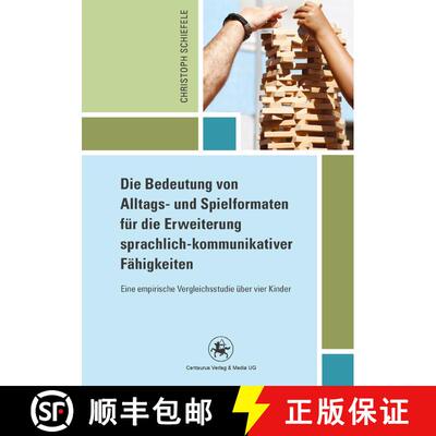 【3-4周达】Die Bedeutung von Alltags- und Spielformaten für die Erweiterung sprachlich-kommunikative... [9783862262007]