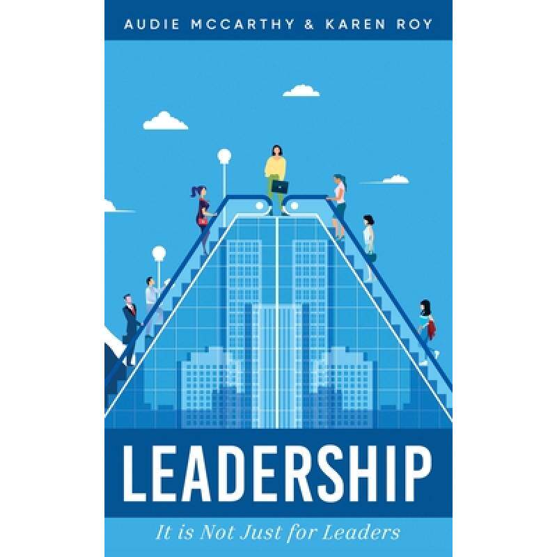 【4周达】leadership: it is just not for leaders [9780973415506]