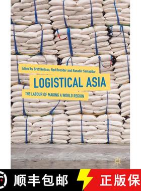 【3-4周达】Logistical Asia : The Labour of Making a World Region [9789811083327]