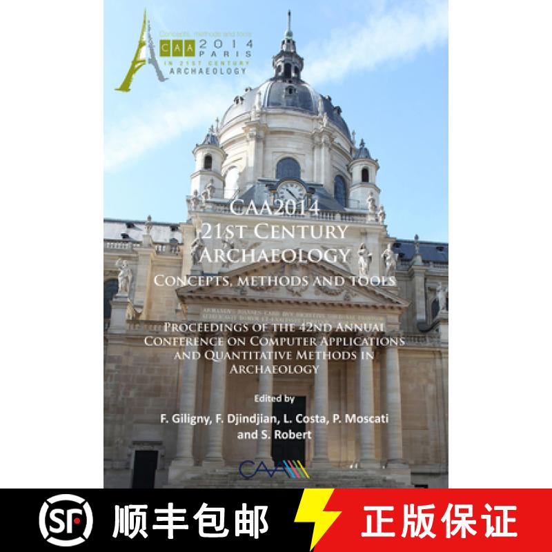 【2-3周达】CAA2014: 21st Century Archaeology: Concepts, methods and tools. Proceedings of the 42nd An... [9781784911003]