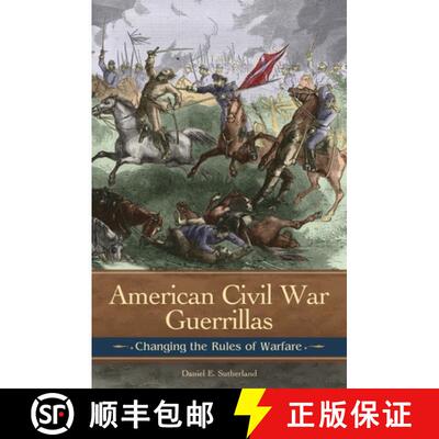 【3-4周达】American Civil War Guerrillas: Changing the Rules of Warfare [9780313377662]