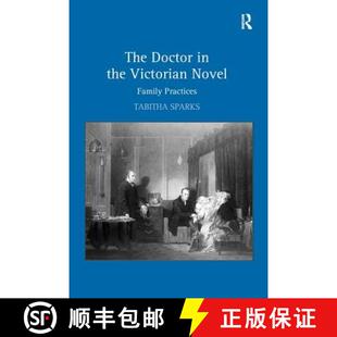 【3-4周达】The Doctor in the Victorian Novel: Family Practices [9781138275409]