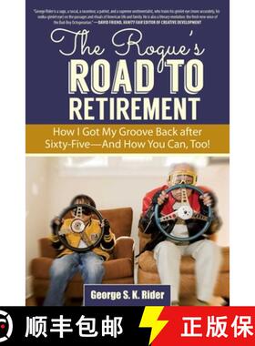 【3-4周达】The Rogue's Road to Retirement: How I Got My Groove Back After Sixty-Five?and How You Can,... [9781629147666]