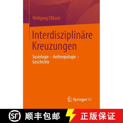 【3-4周达】Interdisziplinäre Kreuzungen : Soziologie - Anthropologie - Geschichte (1. Aufl. 2022) [9783658366841]