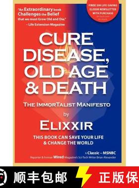 【3-4周达】Cure Disease, Old Age & Death: The ImmorTalist Manifesto [9780978602109]