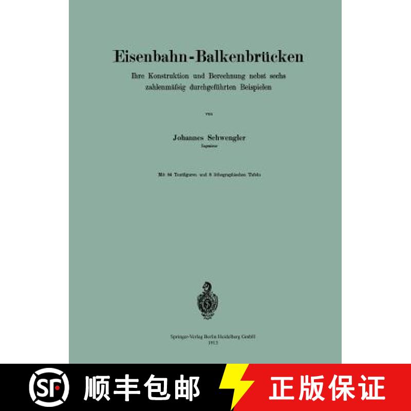 【3-4周达】Eisenbahn-Balkenbrücken: Ihre Konstruktion Und Berechnung Nebst Sechs Zahlenmäfsig Durch... [9783642903908]