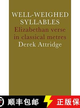 【3-4周达】Well-Weighed Syllables: Elizabethan Verse in Classical Metres [9780521297226]