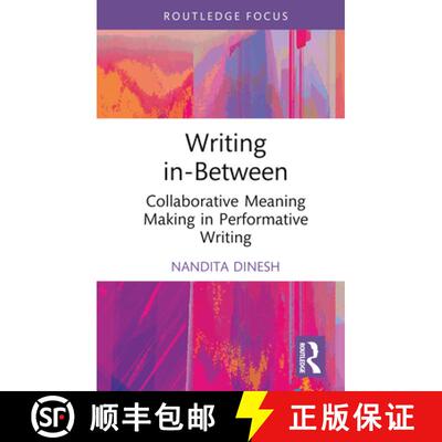 【3-4周达】精装 Writing In-Between: Collaborative Meaning Making in Performative Writing [9781032685809]