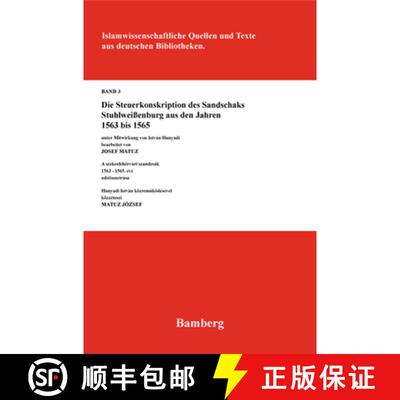 预订 Die Steuerkonskription des Sandschaks Stuhlweissenburg aus den Jahren 1563 bis 1565 [9783879971022]