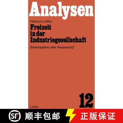 【3-4周达】Freizeit in der Industriegesellschaft: Emanzipation oder Anpassung? (2. Auflage 1975) [9783810000118]