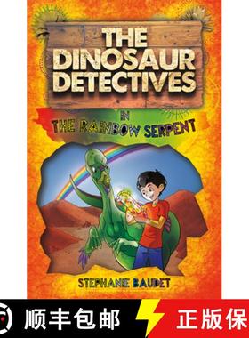 【2-3周达】The Dinosaur Detectives in the Rainbow Serpent [9781782263852]