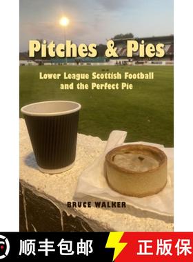 【3-4周达】Pitches and Pies: Lower League Scottish Football and the Perfect Pie [9781803699189]
