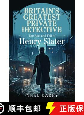 【3-4周达】Britain's Greatest Private Detective: The Rise and Fall of Henry Slater [9781399039574]