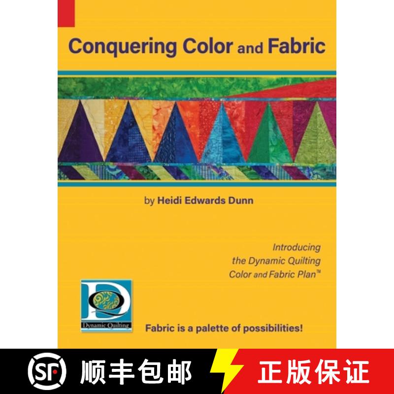 【2-3周达】Conquering Color and Fabric: Introducing the Dynamic Quilting Color and Fabric Plan(TM) [9781734174410]