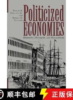 【3-4周达】Politicized Economics: Monarchy, Monopoly, and Mercantilism [9780890967454]