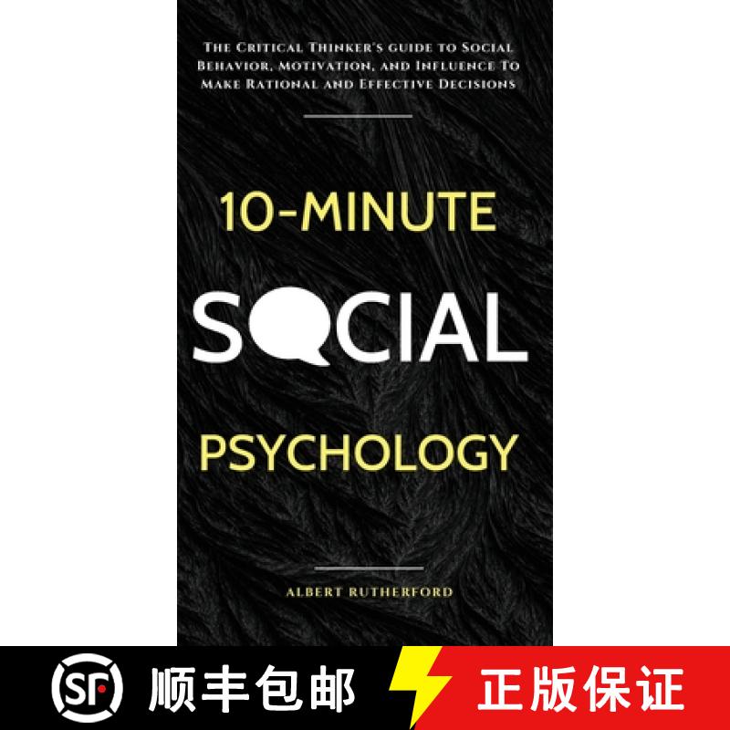 【2-3周达】10-Minute Social Psychology: The Critical Thinker's Guide to Social Behavior, Motivation, ... [9781951385811]