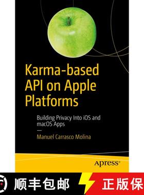 【3-4周达】Karma-based API on Apple Platforms : Building Privacy Into iOS and macOS Apps (1st ed.) (1... [9781484242902]