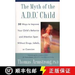 【3-4周达】The Myth of the A.D.D. Child: 50 Ways Improve your Child's Behavior attn Span w/o Drugs La... [9780452275478]