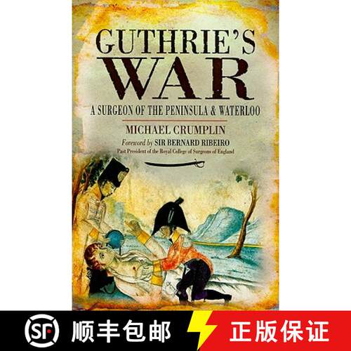 【3-4周达】精装 Guthrie's War: a Surgeon of the Peninsula and Waterloo: A Surgeon of the Peninsula an... [9781848842458]