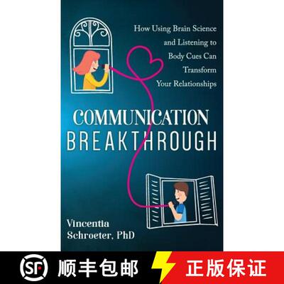 【3-4周达】Communication Breakthrough: How Using Brain Science and Listening to Body Cues Can Transfo... [9780996324953]