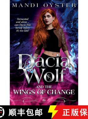 预订 Dacia Wolf & the Wings of Change: A magical, dark paranormal fantasy novel [9781954911178]
