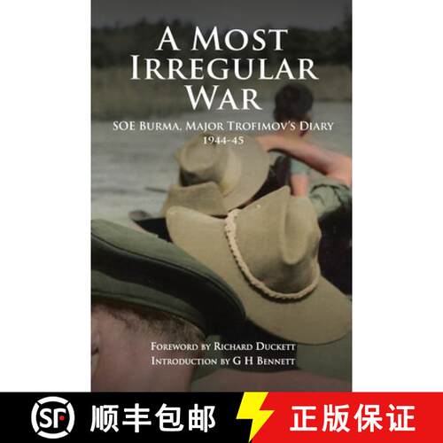 【3-4周达】A Most Irregular War: SOE Burma, Major Trofimov's Diary 1944-45 [9781739440206]