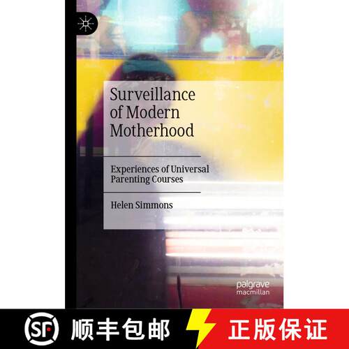 【3-4周达】精装 Surveillance of Modern Motherhood : Experiences of Universal Parenting Courses [9783030453626]