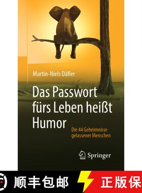 【3-4周达】Das Passwort fürs Leben heißt Humor : Die 44 Geheimnisse gelassener Menschen (2. Auflage... [9783658300685]