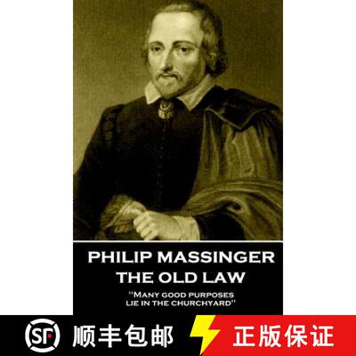 【3-4周达】Philip Massinger - The Old Law: Many good purposes lie in the churchyard [9781785439872]