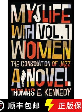 预订 My Life with Women, Volume 1: Or, The Consolation of Jazz [9781947175402]
