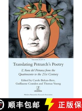 【3-4周达】Translating Petrarch's Poetry: L'Aura del Petrarca from the Quattrocento to the 21st Century [9781781886632]