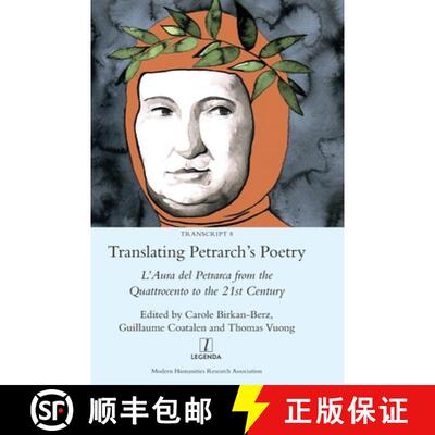 【3-4周达】Translating Petrarch's Poetry: L'Aura del Petrarca from the Quattrocento to the 21st Century [9781781886632]